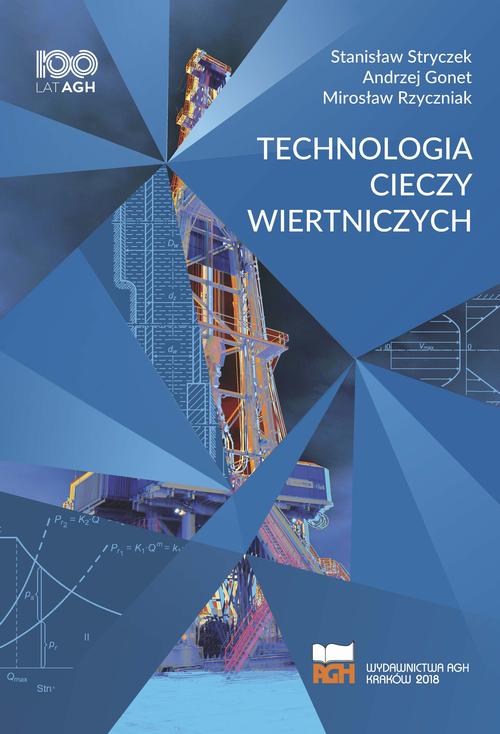 Tytuł: Technologia cieczy wiertniczych
Autor: Stanisław Stryczek, Andrzej Gonet, Mirosław Rzyczniak
Wydawnictwo: Wydawnictwa AGH
Formaty: PDF