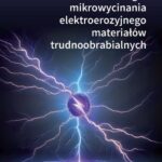Tytuł: Technologia mikrowycinania elektroerozyjnego materiałów trudnoobrabialnych
Autor: Dorota Oniszczuk-Świercz
Wydawnictwo: Oficyna Wydawnicza Politechniki Warszawskiej
Formaty: PDF
