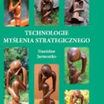 Tytuł: Technologie myślenia strategicznego
Autor: Stanisław Jarmoszko
Wydawnictwo: Uniwersytet w Siedlcach
Formaty: PDF