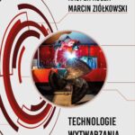 Tytuł: Technologie wytwarzania przyrostowego
Autor: Tomasz Dyl, Kacper Kosek, Marcin Ziółkowski
Wydawnictwo: Uniwersytet Morski w Gdyni
Formaty: PDF