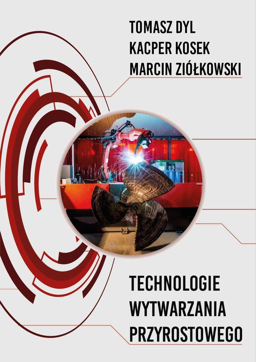 Tytuł: Technologie wytwarzania przyrostowego
Autor: Tomasz Dyl, Kacper Kosek, Marcin Ziółkowski
Wydawnictwo: Uniwersytet Morski w Gdyni
Formaty: PDF