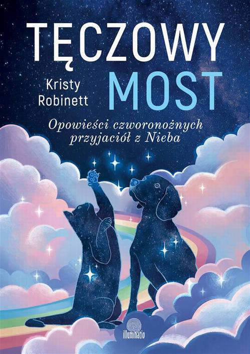 Tytuł: Tęczowy most
Autor: Kristy Robinett
Wydawnictwo: Illuminatio
Formaty: MOBI, EPUB