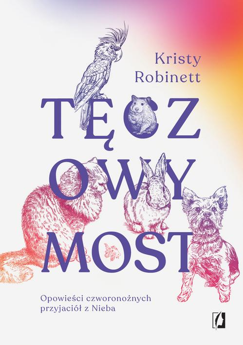 Tytuł: Tęczowy Most
Autor: Kristy Robinett
Wydawnictwo: Wydawnictwo Kobiece
Formaty: MOBI, EPUB