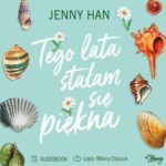 Tytuł: Tego lata stałam się piękna. Lato. Tom 1
Autor: Jenny Han
Wydawnictwo: Young
Formaty: MP3