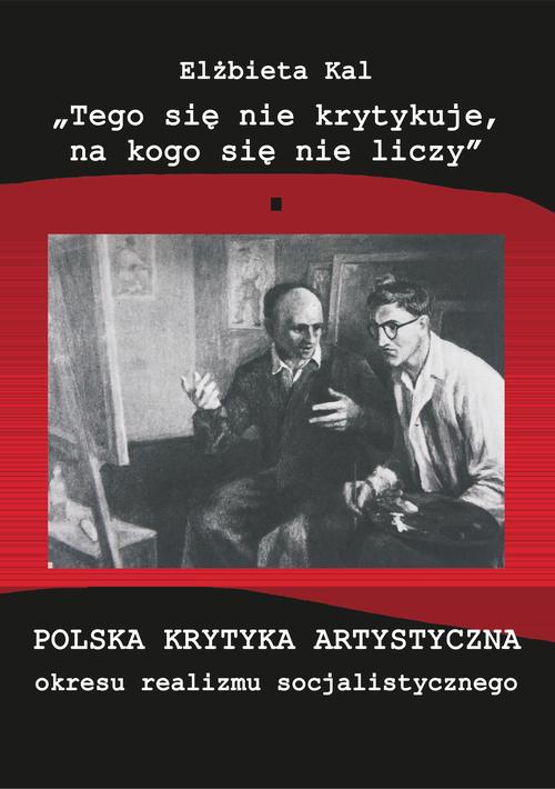 Tytuł: "Tego się nie krytykuje, na kogo się nie liczy"
Autor: Elżbieta Kal
Wydawnictwo: Uniwersytet Pomorski w Słupsku
Formaty: PDF