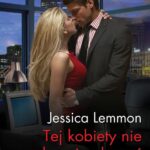 Tytuł: Tej kobiety nie wolno ci całować
Autor: Jessica Lemmon
Wydawnictwo: Harlequin
Formaty: EPUB, MOBI