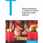 Tytuł: Teksty ezoteryczne w mediach w świetle krytycznej analizy dyskursu
Autor: Anna Sokół-Klein
Wydawnictwo: Wydawnictwo Uniwersytetu Łódzkiego
Formaty: PDF