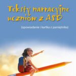 Tytuł: Teksty narracyjne uczniów z ASD
Autor: Helena Balcerek
Wydawnictwo: Wydawnictwa Uniwersytetu Warszawskiego
Formaty: PDF, EPUB, MOBI