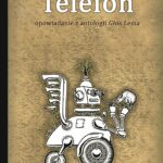 Tytuł: Telefon. Opowiadanie z antologii Głos Lema
Autor: Rafał Kosik
Wydawnictwo: Powergraph
Formaty: EPUB, MOBI