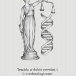 Temida w dobie rewolucji biotechnologicznej - wybrane problemy bioprawa — okładka e-booka