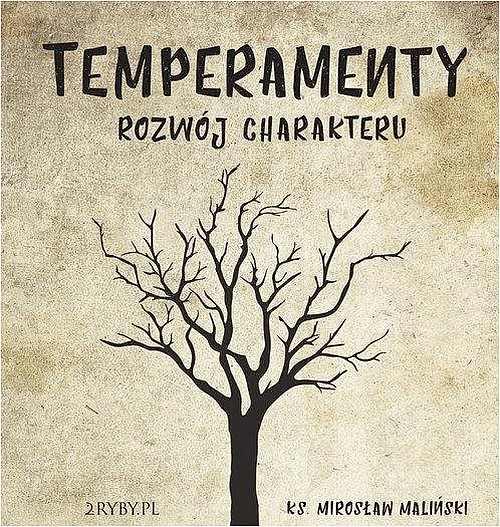 Tytuł: Temperamenty - rozwój charakteru
Autor: Mirosław Maliński
Wydawnictwo: 2RYBY.PL
Formaty: MP3