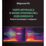 Tytuł: Tempo artykulacji w mowie spontanicznej osób dorosłych. Badania fonoskopijne i audytywne
Autor: Małgorzata Flis
Wydawnictwo: UMCS
Formaty: PDF