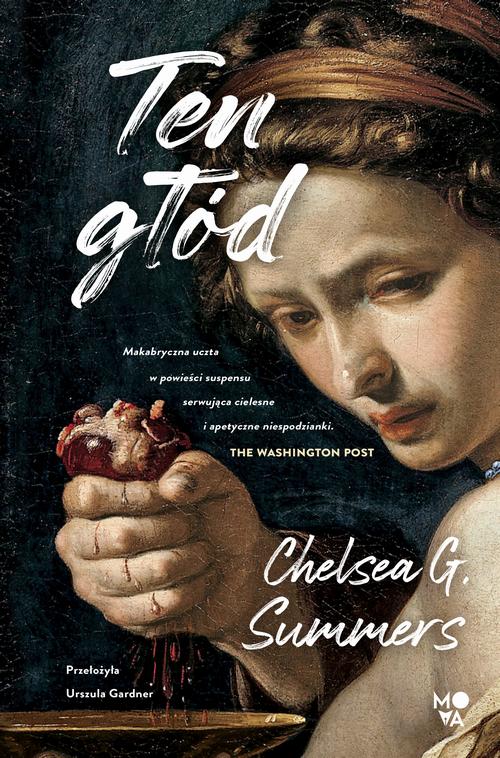 Tytuł: Ten głód
Autor: Chelsea G. Summers
Wydawnictwo: Mova
Formaty: MOBI, EPUB