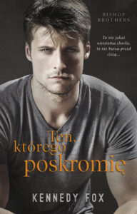 Tytuł: Ten, którego poskromię
Autor: Kennedy Fox
Wydawnictwo: Muza
Formaty: EPUB, MOBI