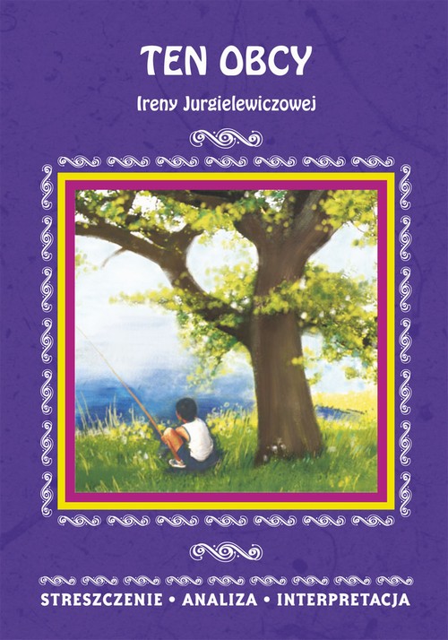 Tytuł: Ten obcy Ireny Jurgielewiczowej. Streszczenie, analiza, interpretacja
Autor: Agnieszka Marszał
Wydawnictwo: Literat
Formaty: PDF