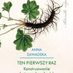 Tytuł: Ten pierwszy raz
Autor: Anna Zawadzka
Wydawnictwo: Wydawnictwa Uniwersytetu Warszawskiego
Formaty: PDF