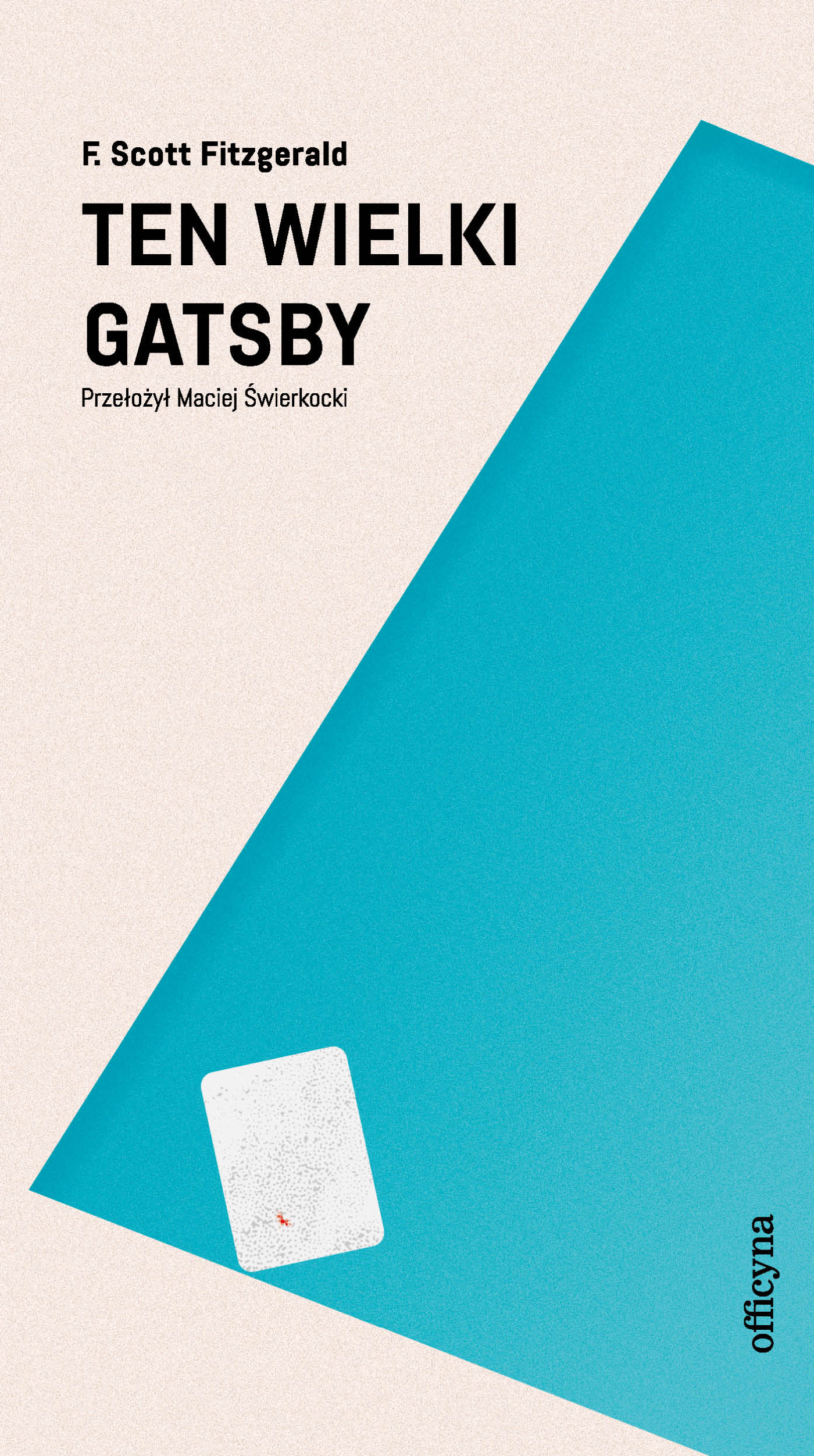 Tytuł: Ten wielki Gatsby
Autor: Francis Scott Fitzgerald
Wydawnictwo: Officyna
Formaty: EPUB, MOBI