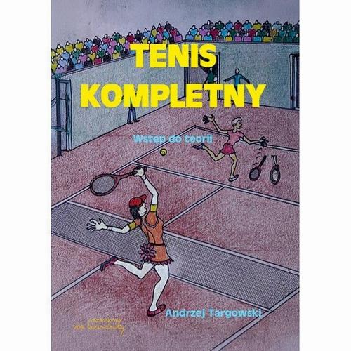 Tytuł: Tenis kompletny Wstęp do teorii
Autor: Andrzej Targowski
Wydawnictwo: Von Borowiecky
Formaty: PDF
