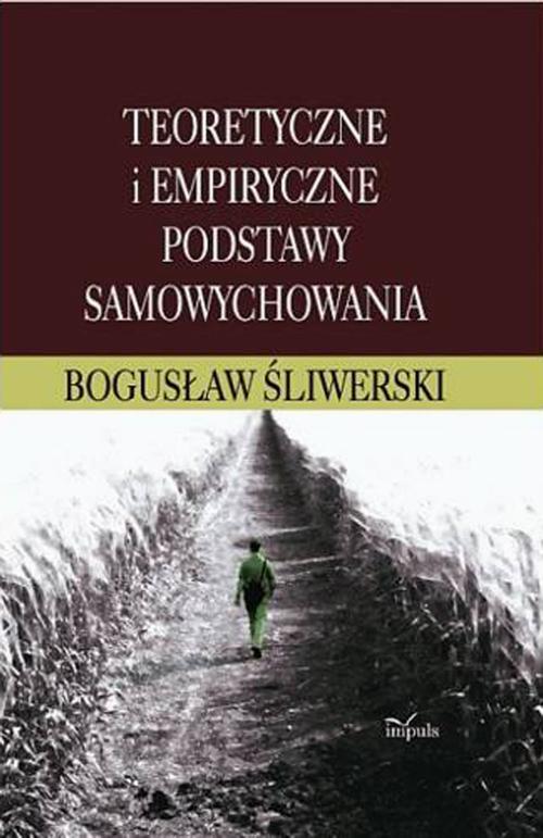 Tytuł: Teoretyczne i empiryczne podstawy samowychowania
Autor: Bogusław Śliwerski
Wydawnictwo: Impuls
Formaty: PDF