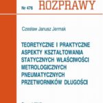 Tytuł: Teoretyczne i praktyczne aspekty kształtowania statycznych właściwości metrologicznych pneumatycznych przetworników długości
Autor: Czesław Jermak
Wydawnictwo: Wydawnictwo Politechniki Poznańskiej
Formaty: PDF