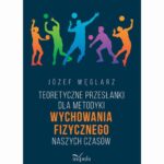 Teoretyczne przesłanki dla metodyki wychowania fizycznego naszych czasów — okładka e-booka