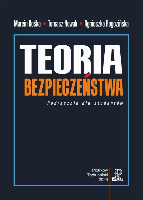 Tytuł: Teoria bezpieczeństwa. Podręcznik dla studentów.
Autor: Marcin Kośka, Tomasz Nowak, Agnieszka Rogozińska
Wydawnictwo: Akademia Piotrkowska
Formaty: PDF