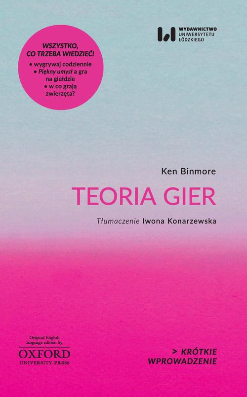 Tytuł: Teoria gier
Autor: Ken Binmore
Wydawnictwo: Wydawnictwo Uniwersytetu Łódzkiego
Formaty: PDF, EPUB, MOBI