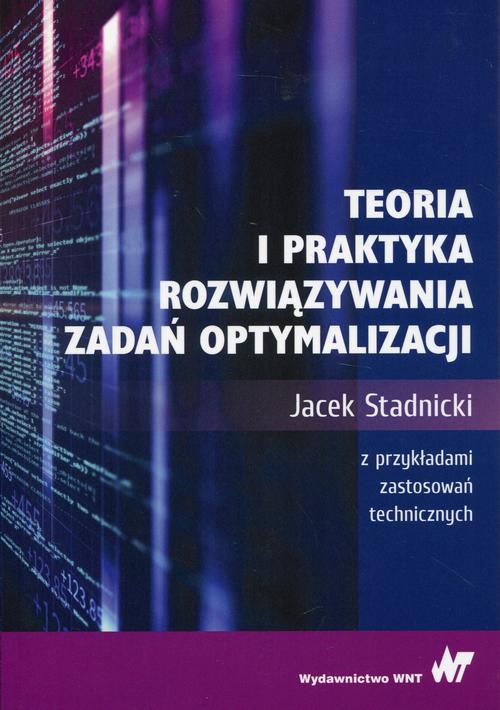Tytuł: Teoria i praktyka rozwiązywania zadań optymalizacji
Autor: Jacek Stadnicki
Wydawnictwo: Wydawnictwo Naukowe PWN
Formaty: PDF