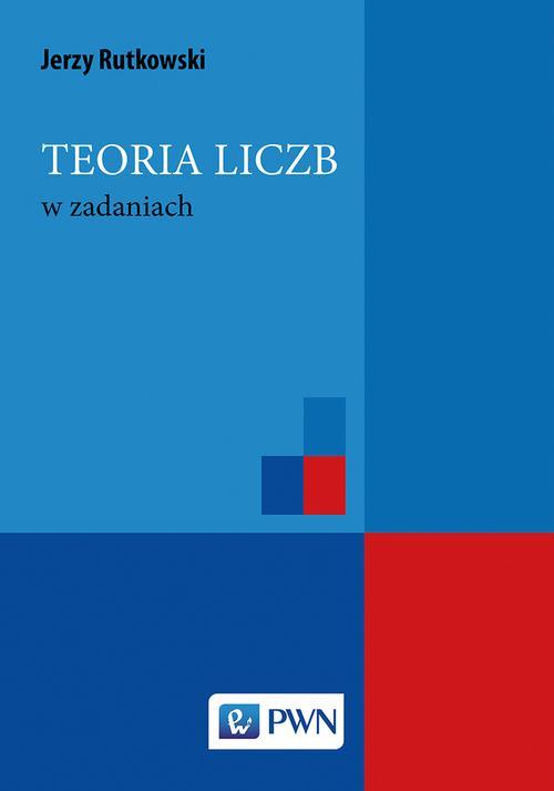 Tytuł: Teoria liczb w zadaniach
Autor: Jerzy Rutkowski
Wydawnictwo: Wydawnictwo Naukowe PWN
Formaty: PDF