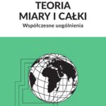 Tytuł: Teoria miary i całki. Współczesne uogólnienia
Autor: Oleh Nykyforchyn
Wydawnictwo: Wydawnictwo Uniwersytetu Kazimierza Wielkiego w Bydgoszczy
Formaty: PDF