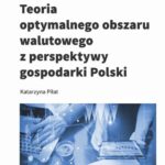 Tytuł: Teoria optymalnego obszaru walutowego z perspektywy gospodarki Polski
Autor: Katarzyna Piłat
Wydawnictwo: Wydawnictwo Uniwersytetu Łódzkiego
Formaty: PDF