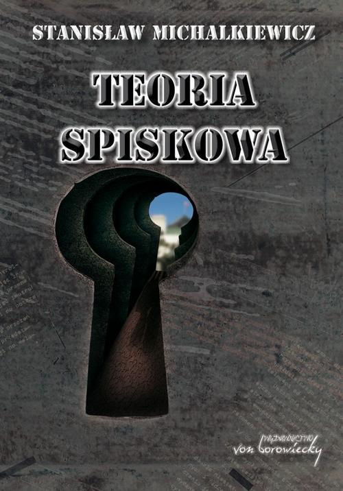Tytuł: Teoria spiskowa
Autor: Stanisław Michalkiewicz
Wydawnictwo: Von Borowiecky
Formaty: MOBI, EPUB, PDF
