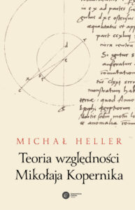 Tytuł: Teoria względności Mikołaja Kopernika
Autor: Michał Heller
Wydawnictwo: Copernicus Center Press
Formaty: EPUB, MOBI