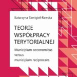 Teorie współpracy terytorialnej. Municipium oeconomicus versus municipium reciprocans — okładka e-booka