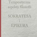 Terapeutyczne aspekty filozofii Sokratesa i Epikura — okładka e-booka