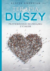 Tytuł: Terapia duszy. Przywrócenie jej związku z ciałem
Autor: Alicja Grzesiak
Wydawnictwo: Sensus
Formaty: EPUB, PDF, MOBI