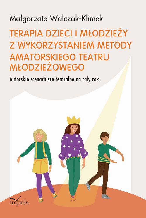 Terapia dzieci i młodzieży z wykorzystaniem metody amatorskiego teatru młodzieżowego — okładka