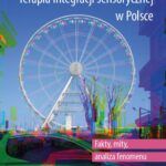 Tytuł: Terapia integracji sensorycznej w Polsce
Autor: Agnieszka Sternak
Wydawnictwo: Wydawnictwa Uniwersytetu Warszawskiego
Formaty: EPUB, PDF