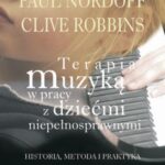 Terapia muzyką w pracy z dziećmi niepełnosprawnymi Historia, Metoda i Praktyka — okładka e-booka