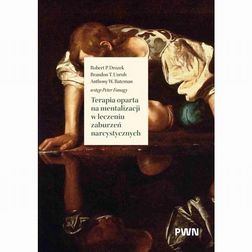 Tytuł: Terapia oparta na mentalizacji w leczeniu zaburzeń narcystycznych
Autor: Robert P. Drozek, Brandon T. Unruh, Anthony W. Bateman
Wydawnictwo: Wydawnictwo Naukowe PWN
Formaty: EPUB, MOBI