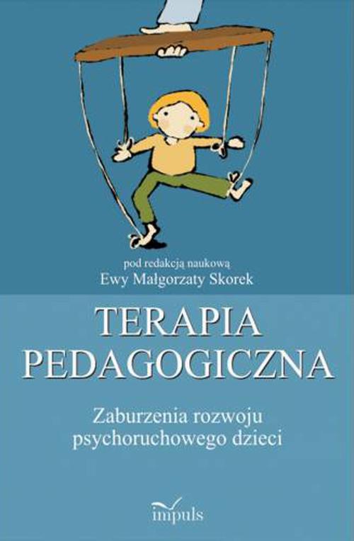 Tytuł: Terapia pedagogiczna. Zaburzenia rozwoju psychoruchowego dzieci
Autor: Ewa Małgorzata Skorek
Wydawnictwo: Impuls
Formaty: PDF