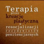 Terapia przez kreację plastyczną w resocjalizacji recydywistów penitencjarnych — okładka e-booka