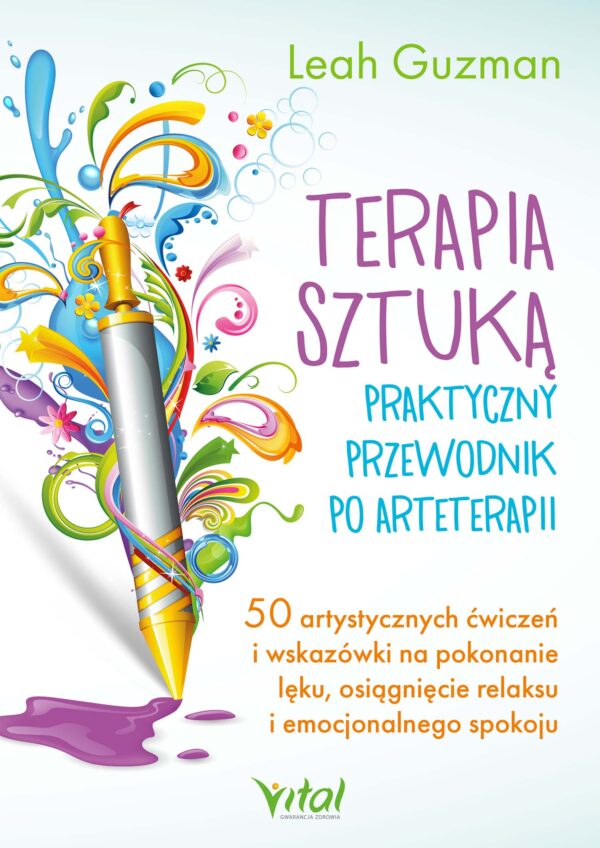 Terapia sztuką - praktyczny przewodnik po arteterapii. 50 artystycznych ćwiczeń i wskazówki na pokonanie lęku, osiągnięcie relaksu i emocjonalnego spokoju — okładka e-booka