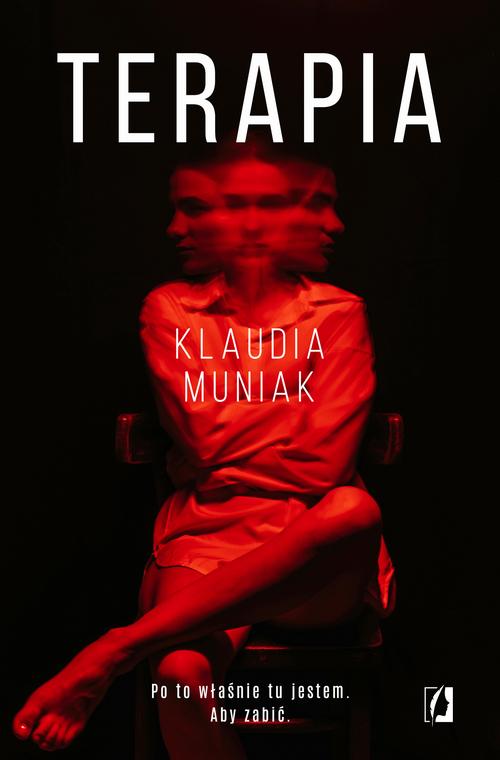 Tytuł: Terapia
Autor: Klaudia Muniak
Wydawnictwo: Wydawnictwo Kobiece
Formaty: MOBI, EPUB