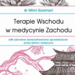 Terapie Wschodu w medycynie Zachodu. 108 sekretów samouzdrawiania sprawdzonych przez doktor medycyny — okładka e-booka