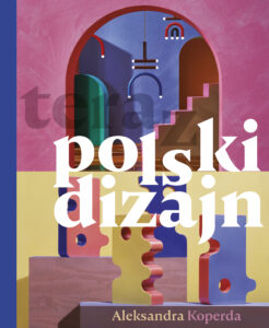 Tytuł: teraz polski dizajn
Autor: Aleksandra Koperda
Wydawnictwo: Koncept
Formaty: PDF