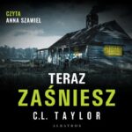 Tytuł: Teraz zaśniesz
Autor: C.L. Taylor
Wydawnictwo: Albatros
Formaty: MP3