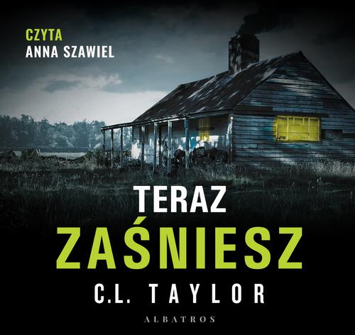 Tytuł: Teraz zaśniesz
Autor: C.L. Taylor
Wydawnictwo: Albatros
Formaty: MP3