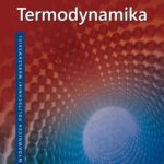 Tytuł: Termodynamika
Autor: Zbigniew Wrzesiński
Wydawnictwo: Oficyna Wydawnicza Politechniki Warszawskiej
Formaty: PDF