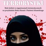 Tytuł: Terrorystki. Role kobiet w organizacjach terrorystycznych na przykładzie Boko Haram i Państwa Islamskiego
Autor: Marta Sara Stempień
Wydawnictwo: Uniwersytet w Siedlcach
Formaty: PDF